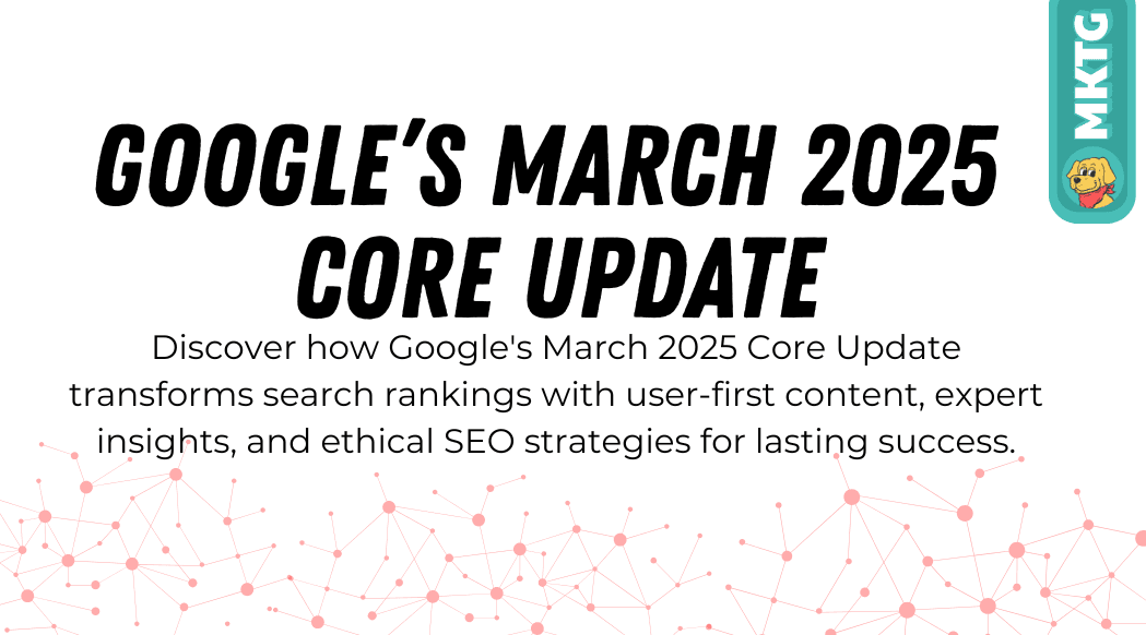 Google’s March 2025 Core Update: A Comprehensive Analysis blog featured image