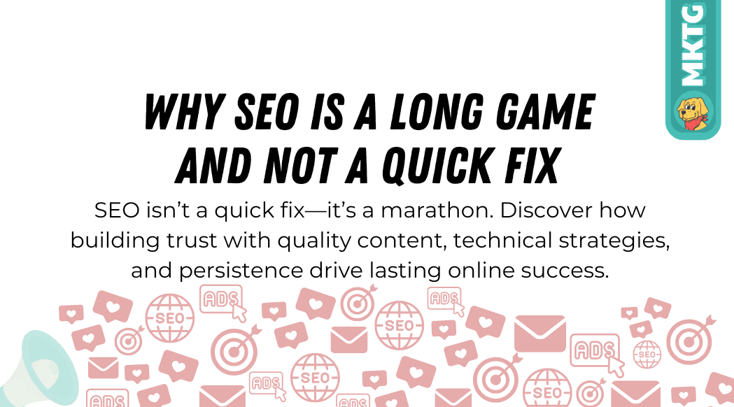 Why SEO is A Long Game and Not A Quick Fix blog featured image