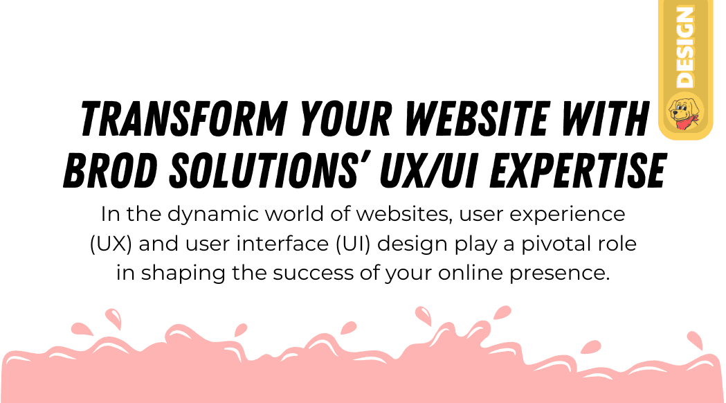 Transform Your Website with Brod Solutions' UX/UI Expertise