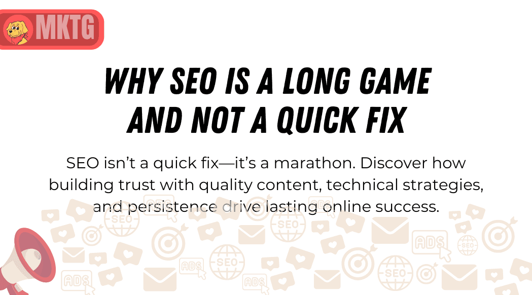Why SEO is A Long Game and Not A Quick Fix blog featured image